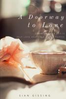 A Doorway To Love: Uncover Your Keys To Self Love And Your Souls Purpose 153542396X Book Cover