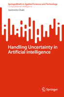 Handling Uncertainty in Artificial Intelligence 9819953324 Book Cover