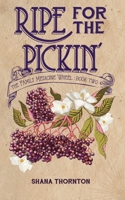 Ripe for the Pickin' 0997968753 Book Cover