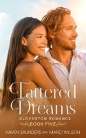 Tattered Dreams (Cloverton Romance) B0D1JJHH8V Book Cover