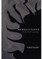 DERELICTIONS SELECTED POEMS 819287740X Book Cover