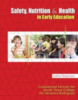 Safety Nutrition and Health in Early Education--Customized Version for South Texas College for Veronica Rodriguez 1792421427 Book Cover