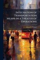 Integration of Transportation Means in a Theater of Operations 1288458649 Book Cover