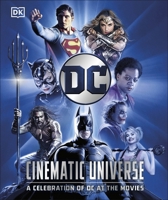 DC Cinematic Universe: A Celebration of DC at the Movies 0241650038 Book Cover