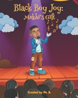Black Boy Joy: Mekhi's Gift B0BT79PGGD Book Cover