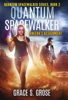 Quantum Spacewalker: Aneera's Assignment 1647466326 Book Cover