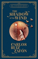 The Shadow of the Wind: 20th Anniversary Edition 1399624350 Book Cover