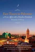 Fast Times in Palestine: A Love Affair with a Homeless Homeland 158005482X Book Cover