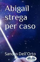 Abigail Strega Per Caso 1983306126 Book Cover