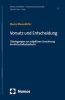 Vorsatz Und Entscheidung: Uberlegungen Zur Subjektiven Zurechnung Im Wirtschaftsstrafrecht 3756007464 Book Cover