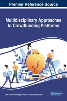Multidisciplinary Approaches to Crowdfunding Platforms 1799832260 Book Cover