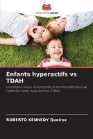 Enfants hyperactifs vs TDAH: Comment mieux comprendre le trouble déficitaire de l'attention avec hyperactivité (TDAH) 6206361772 Book Cover