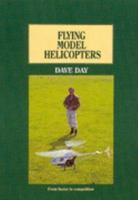 Flying Model Helicopters from Basics to Competition 0852428839 Book Cover