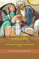 History of Iraq: From Inventing Civilization to the Modern Failed State B0F444CDRK Book Cover