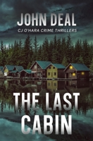 The Last Cabin: A heart-racing crime and mystery thriller 1737538261 Book Cover