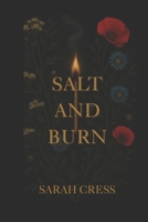 Salt and Burn (These Aching Bones) B0FGDH9HW4 Book Cover