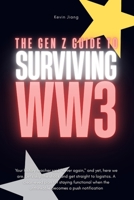 The Gen Z Guide to Surviving World War 3: Competence for When the Scary Part Gets Real (Crashmaxxing) B0H8JS4K3R Book Cover