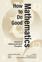 How to Do Good Mathematics (Library of Mathematicians’ Thoughts) 1487813449 Book Cover