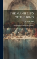 The Manifesto of the King: An Exposition of the Sermon on the Mount .. 1021937312 Book Cover