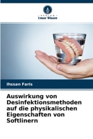 Auswirkung von Desinfektionsmethoden auf die physikalischen Eigenschaften von Softlinern 6204104136 Book Cover