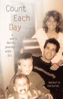 Count Each Day: A Son's Heroic Journey with ALS 1587368900 Book Cover