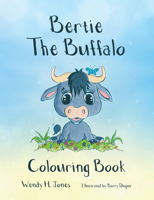 Bertie the Buffalo Colouring Book 1912863332 Book Cover