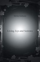 Living Joys and Sorrows 1490721835 Book Cover