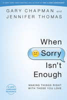 When Sorry Isn't Enough: Making Things Right with Those You Love 0802407048 Book Cover