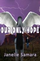 Our Only Hope 1626944032 Book Cover