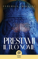 Prestami il tuo nome: (Collana InSpire - PubMe9 (Italian Edition) B0F697KG26 Book Cover
