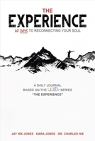 The Experience: 40 Days to Reconnecting Your Soul 1543906850 Book Cover