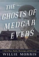 Ghosts of Medgar Evers, The: A Tale of Race, Murder, Mississippi, and Hollywood 0679459561 Book Cover