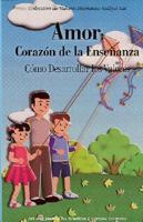 Amor: Corazon de la Ensenanza: Programa de Educacion en Valores Humanos Sathya Sai 9686733728 Book Cover