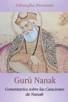 Gurú Nanak: Comentarios sobre las Canciones de Nanak (Spanish Edition) B0DWV43QLW Book Cover