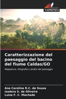 Caratterizzazione del paesaggio del bacino del fiume Caldas/GO: Mappatura, fotografia e analisi del paesaggio 6206115445 Book Cover