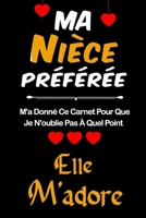 Ma Ni�ce Pr�f�r�e M'a Donn� Ce Carnet Pour Que Je N'oublie Pas � Quel Point Elle M'adore: Carnet de notes lign� 2020 et Citation positive, Excellente id�e de Cadeau original D'anniversaire ou Saint-va B084DGDFC6 Book Cover