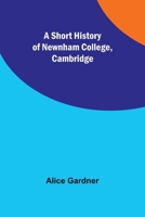 A Short History of Newnham College, Cambridge 9357935487 Book Cover