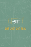 Shit Just Got Real: All Purpose 6x9 Blank Lined Notebook Journal Way Better Than A Card Trendy Unique Gift Green Blackboard Calculus 1702790193 Book Cover