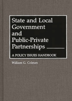 State and Local Government and Public-Private Partnerships: A Policy Issues Handbook 0313262063 Book Cover