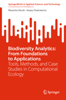 Biodiversity Analytics: From Foundations to Applications: Tools, Methods, and Case Studies in Computational Ecology (SpringerBriefs in Applied Sciences and Technology) 303235448X Book Cover