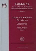 Logic and Random Structures: Dimacs Workshop November 5-7, 1995 (Dimacs Series in Discrete Mathematics and Theoretical Computer Science) 0821805789 Book Cover
