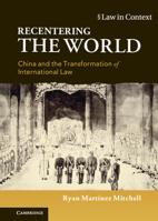 Recentering the World: China and the Transformation of International Law 1108712916 Book Cover
