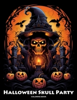 Halloween Skull Party: A Burst of Creativity for Your Halloween B0CGM8W2CC Book Cover