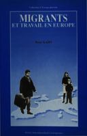 Migrants Et Travail En Europe: Compte-Rendu Du Colloque Organisé Par Le Centre Européen «Travail Et Société» (Ecws), Maastricht, 3-5 Décembre 1987 9052010129 Book Cover
