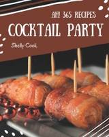 Ah! 365 Cocktail Party Recipes: Home Cooking Made Easy with Cocktail Party Cookbook! B08GFRZG39 Book Cover