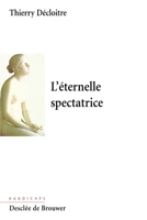 L'éternelle spectatrice 2220043576 Book Cover