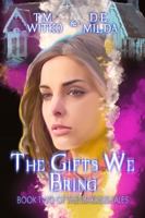 The Gifts We Bring (The Diakrisis Tales) 1735438014 Book Cover