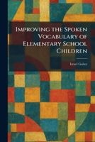 Improving the Spoken Vocabulary of Elementary School Children 1025730453 Book Cover