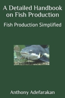 A Detailed Handbook on Fish Production: Fish Production Simplified 1777152828 Book Cover