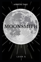Moonsmith: A Poetic Tale B09484PMQG Book Cover